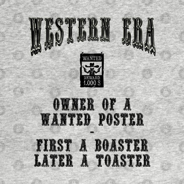 Western Era Slogan - Owner of a Wanted Poster by The Black Panther